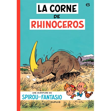 Spirou et Fantasio - Tome 6 - La corne du rhinoceros