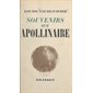 Souvenirs sur Guillaume Apollinaire