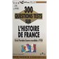 300 questions tests sur l'Histoire de France. De la Première Guerre mondiale à 1958