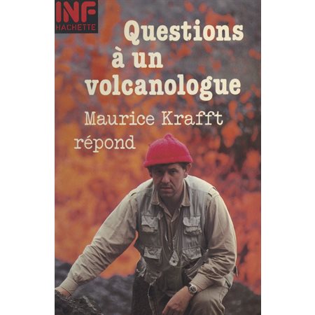 Questions à un volcanologue : Maurice Krafft répond