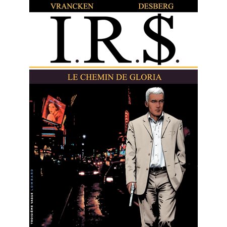 I.R.$. - Tome 11 - Chemin de Gloria (Le)