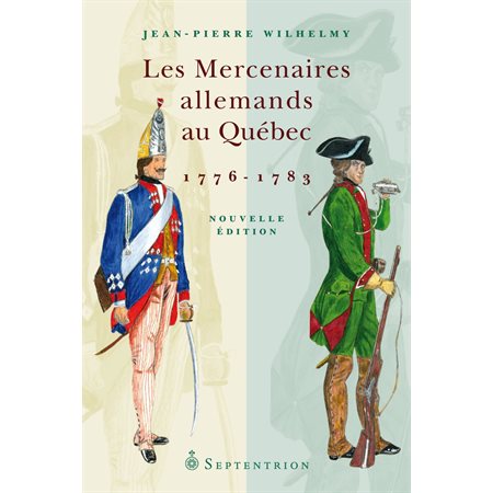 Mercenaires allemands au Québec, 1776-1783 NE (Les)