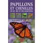 Papillons et chenilles du Québec et des Maritimes