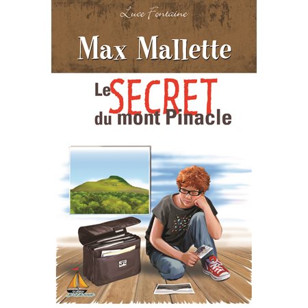 Max Mallette Le secret du mont Pinacle