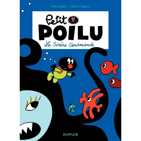 Petit Poilu – tome 1 - La sirène gourmande