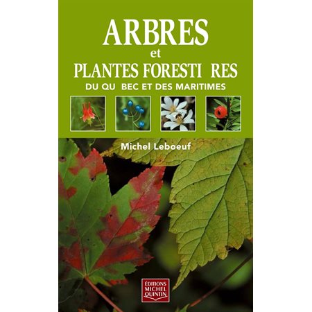 Arbres et plantes forestières du Québec et des Maritimes