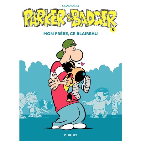 Parker et Badger - tome 5 - Mon frère, ce blaireau