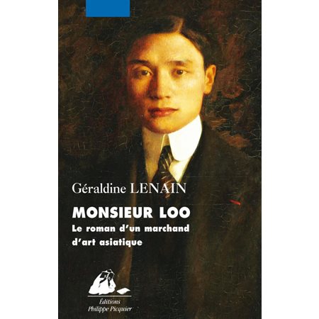 Monsieur Loo, le roman d'un marchand d'art asiatique