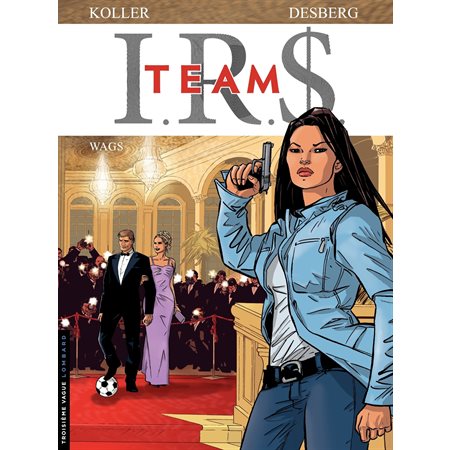 I.R.$. Team - tome 2 - Wags