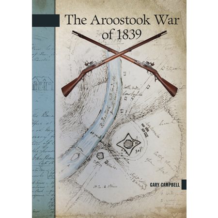 The Aroostook War of 1839