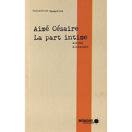 Aimé Césaire, la part intime