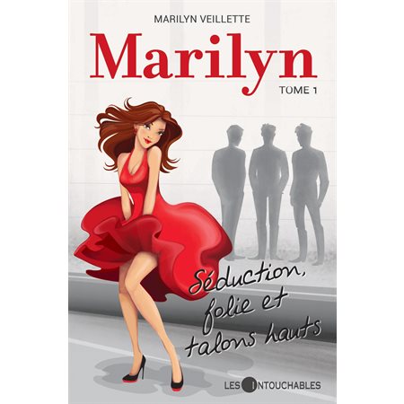 Marilyn 01 : Séduction, folie et talons hauts