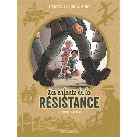Premières actions, Tome 1, Les enfants de la Résistance