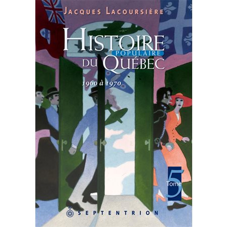 Histoire populaire du Québec, tome 5