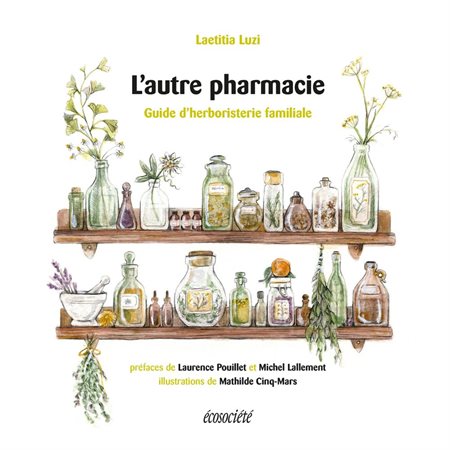 L'autre pharmacie: guide d'herboristerie familiale