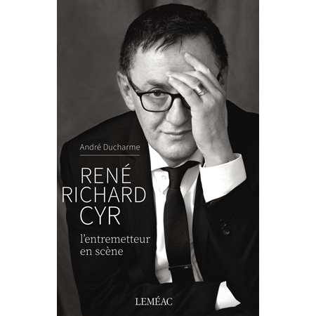 René Richard Cyr: l'entremetteur en scène