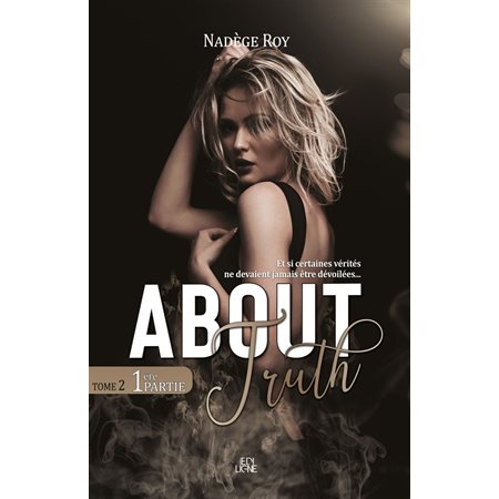 About Truth, 1ère partie, tome 2, About