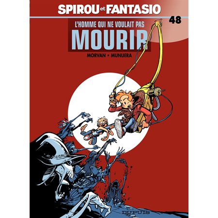Spirou et Fantasio - Tome 48 - L'Homme qui ne voulait pas mourir