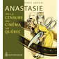 Anastasie ou la censure du cinéma au Québec