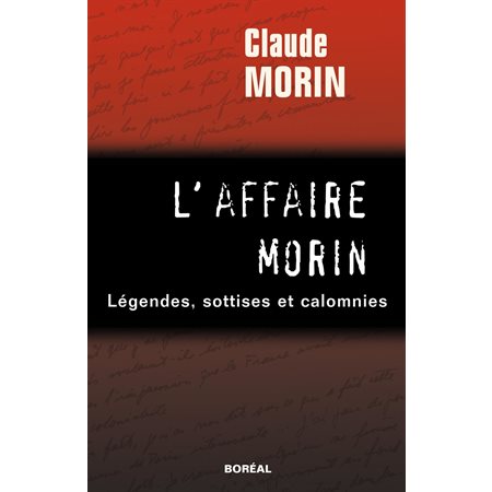 L'Affaire Morin : légendes, sottises et calomnies