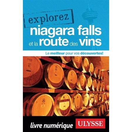 Explorez Niagara Falls et la Route des vins