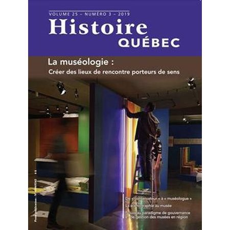 Histoire Québec. Vol. 25 No. 3, 2019