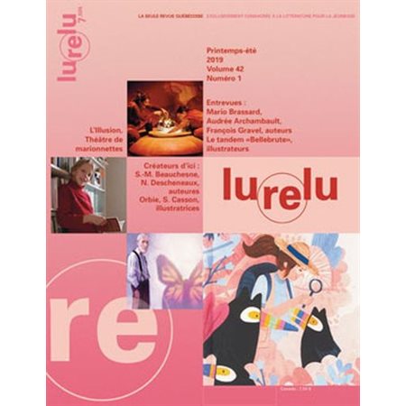 Lurelu. Vol. 42 No. 1, Printemps-Été 2019