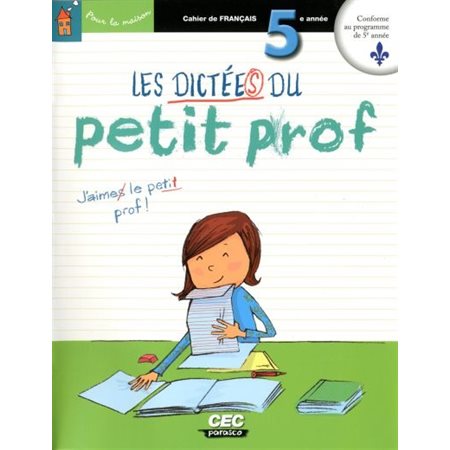 Les dictées du petit prof, 5e année cahier de français