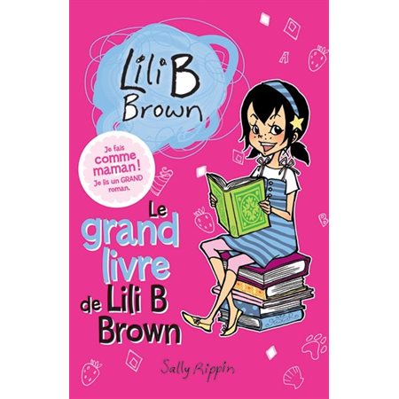 Le grand livre de Lili B Brown, tome 1