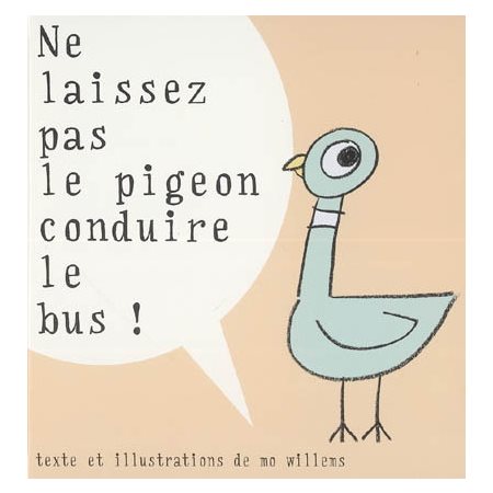 Ne laissez pas le pigeon conduire le bus !