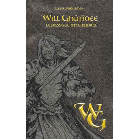Le passage intemporel / Will Ghundee t.2