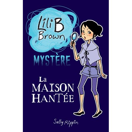 La maison hantée, tome 1, Lili B. Brown mystère