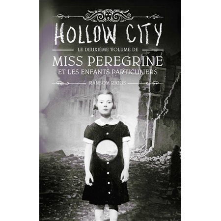 Hollow city, Tome 2, Miss Peregrine et les enfants particuliers