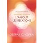 Demandez à Deepak - L'amour et les relations
