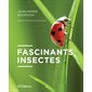 Fascinants insectes