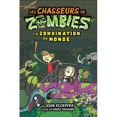 La zombination du monde, Tome 7, Les chasseurs de zombies