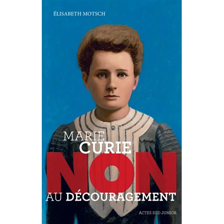 Marie Curie: non au découragement