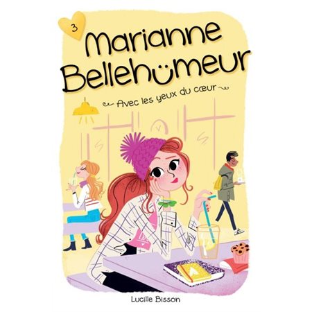 Avec les yeux du coeur, Tome 3, Marianne Bellehumeur