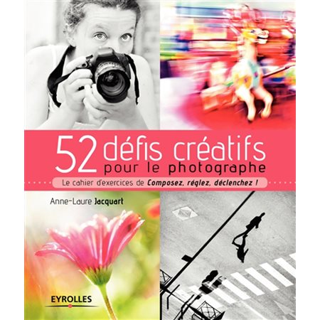 52 défis créatifs pour le photographe