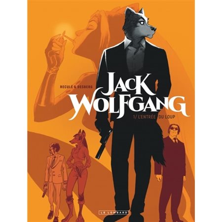 Jack Wolfgang - Tome 1 - L'entrée du Loup