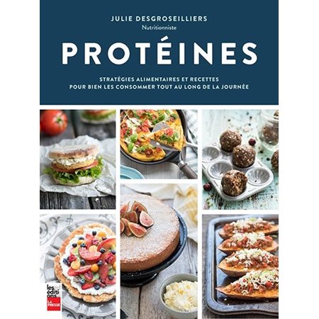 Protéines: stratégies alimentaires et recettes...