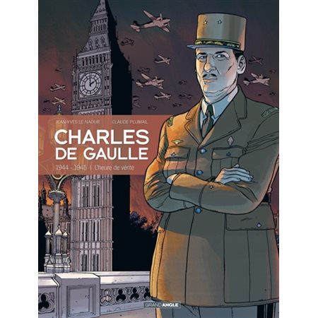 Charles de Gaulle - Tome 3 - 1944 - 1945, L'heure de vérité