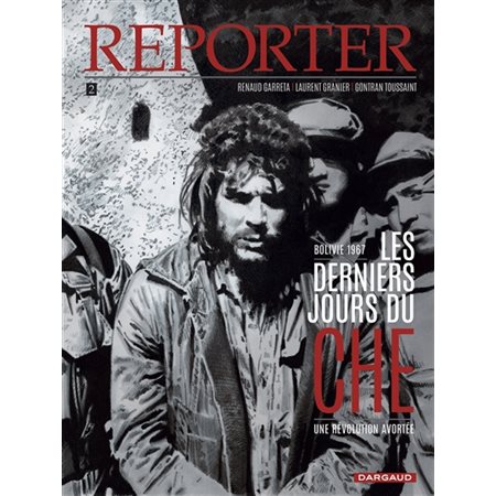 Reporter - Tome 2 - Derniers Jours du Che (La)