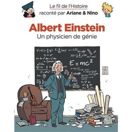 Albert Einstein, Tome 1, Le fil de l'histoire raconté par Ariane & Nino