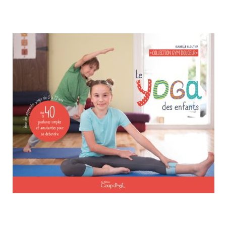 Le yoga des enfants de 3 à 12 ans