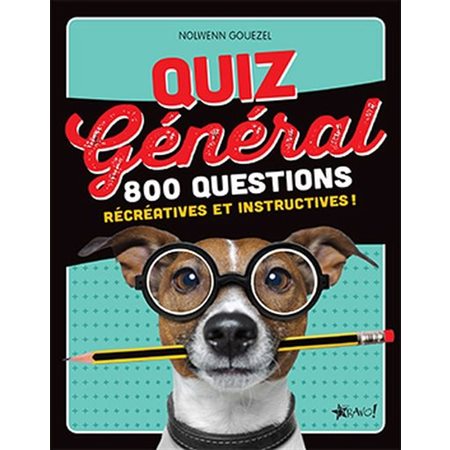 Quiz général: 800 questions récréatives et instructives!