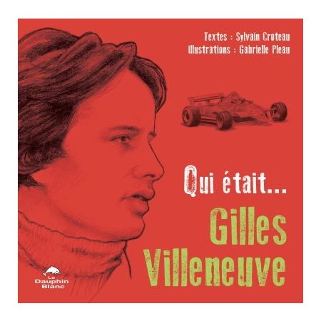 Qui était... Gilles Villeneuve