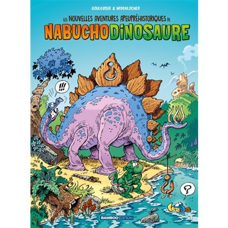 Les Nouvelles Aventures apeupréhistoriques de Nabuchodinosaure - Tome 1