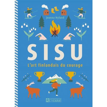 Sisu: l' art finlandais du courage
