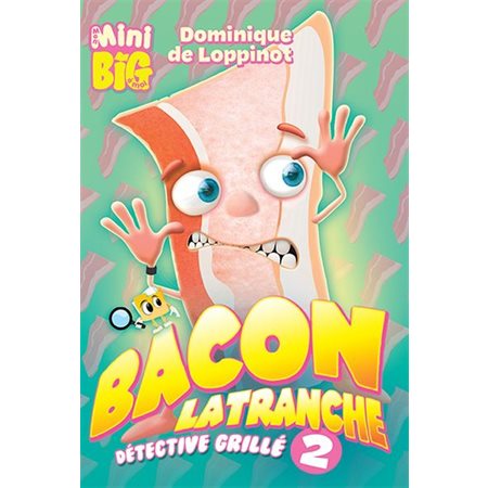 Bacon Latranche, détective grillé,tome 2